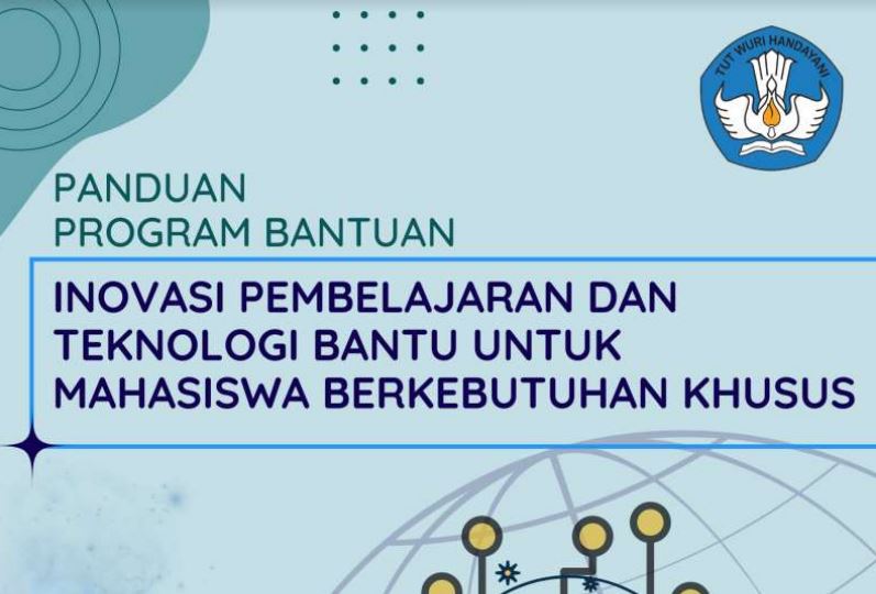 Program Bantuan Inovasi Pembelajaran dan Teknologi Bantu untuk Mahasiswa Berkebutuhan Khusus